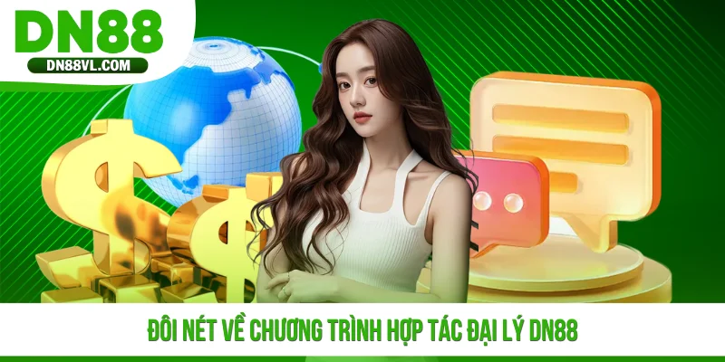 Đôi nét về chương trình hợp tác đại lý DN88